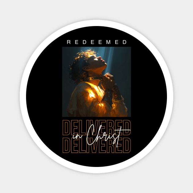 Delivered in Christ Magnet by Simon's Store 7